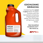 Load image into Gallery viewer, Weak Knees Gochujang Sriracha - 80oz Net Weight
